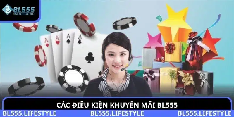 Các điều kiện khuyến mãi BL555 cần tuân thủ